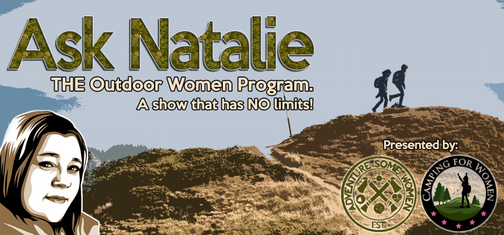 Ask Natalie video program for women outdoor adventurers starts today!